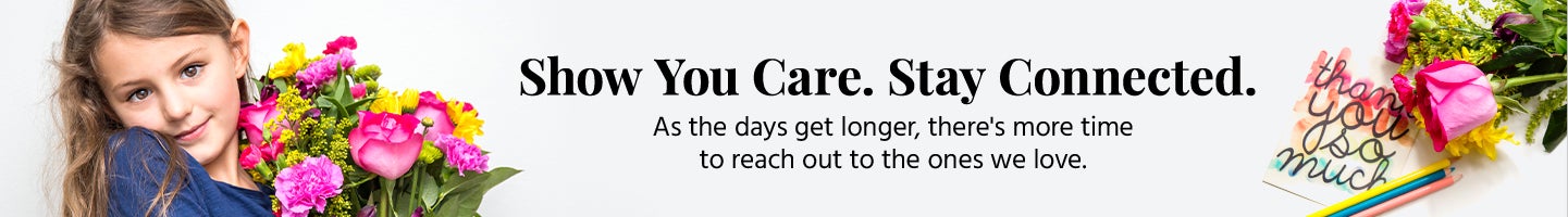 Show You Care. Stay Connected.